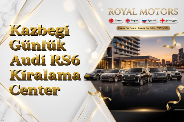 Kazbegi Günlük Audi RS6 Kiralama - Center