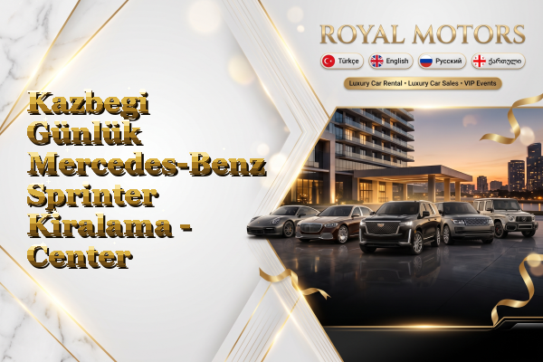Kazbegi Günlük Mercedes-Benz Sprinter Kiralama - Center