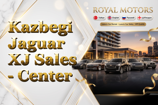 Kazbegi Jaguar XJ Sales - Center