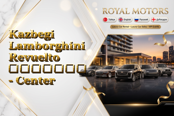 Kazbegi Lamborghini Revuelto გაყიდვა - Center