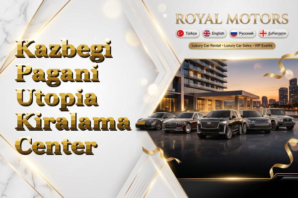 Kazbegi Pagani Utopia Kiralama - Center