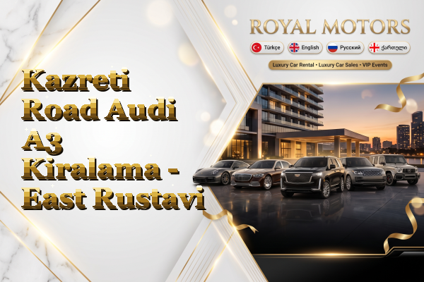 Kazreti Road Audi A3 Kiralama - East Rustavi