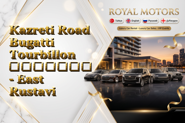Kazreti Road Bugatti Tourbillon გაყიდვა - East Rustavi
