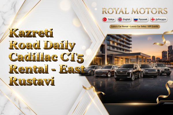 Kazreti Road Daily Cadillac CT5 Rental - East Rustavi