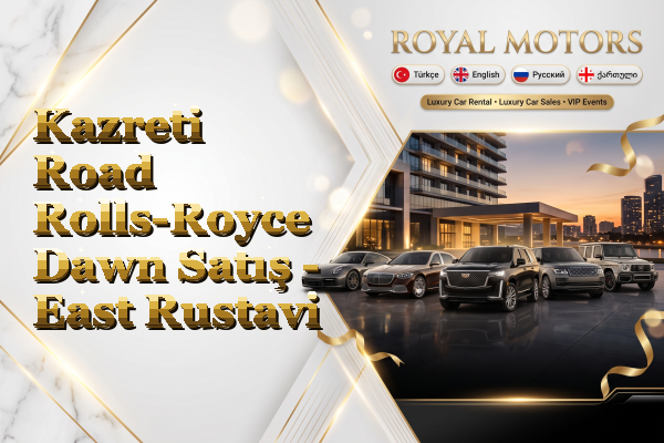 Kazreti Road Rolls-Royce Dawn Satış - East Rustavi