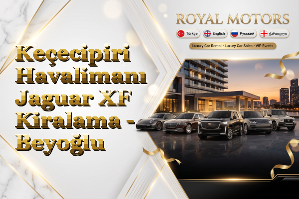 Keçecipiri Havalimanı Jaguar XF Kiralama - Beyoğlu