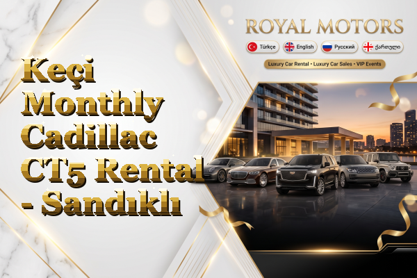 Keçi Monthly Cadillac CT5 Rental - Sandıklı