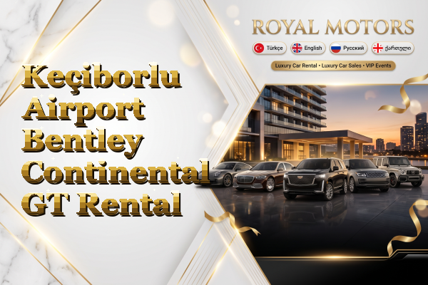 Keçiborlu Airport Bentley Continental GT Rental