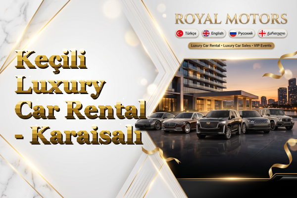 Keçili Luxury Car Rental - Karaisalı