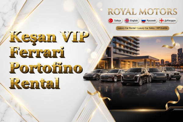 Keşan VIP Ferrari Portofino Rental