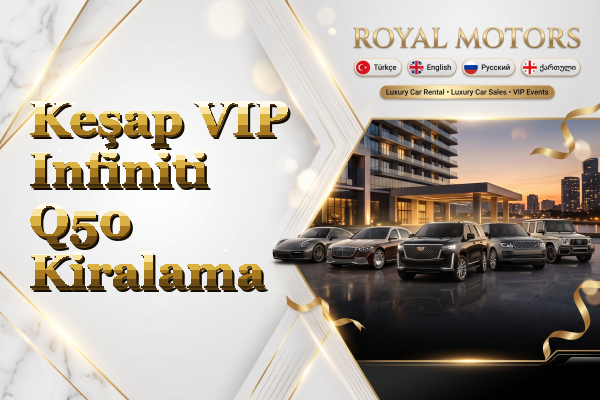 Keşap VIP Infiniti Q50 Kiralama
