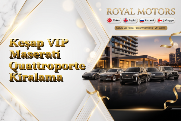 Keşap VIP Maserati Quattroporte Kiralama