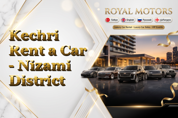 Kechri Rent a Car - Nizami District