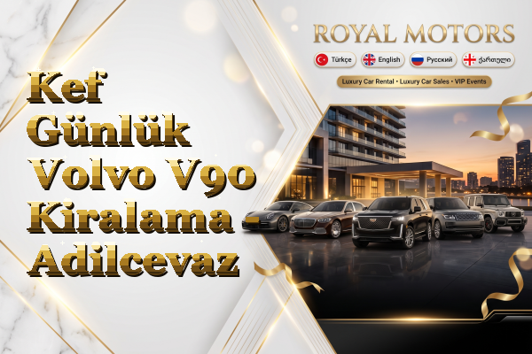 Kef Günlük Volvo V90 Kiralama - Adilcevaz