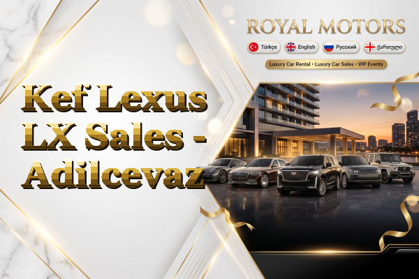Kef Lexus LX Sales - Adilcevaz
