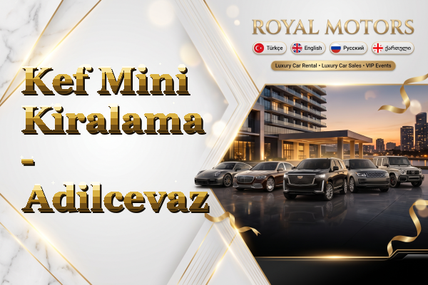 Kef Mini Kiralama - Adilcevaz