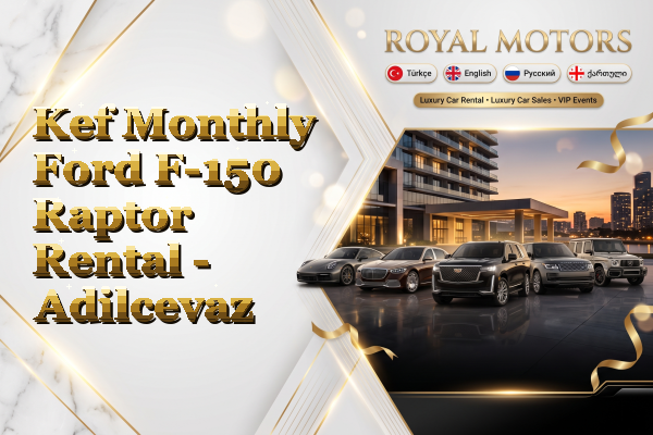 Kef Monthly Ford F-150 Raptor Rental - Adilcevaz