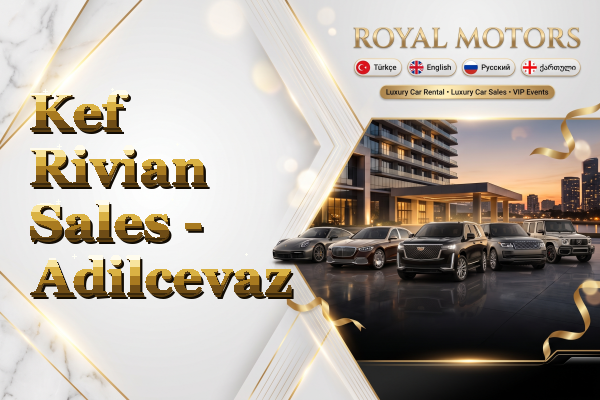 Kef Rivian Sales - Adilcevaz