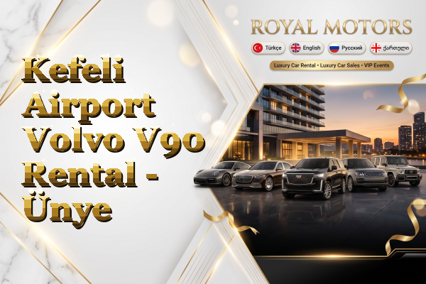 Kefeli Airport Volvo V90 Rental - Ünye