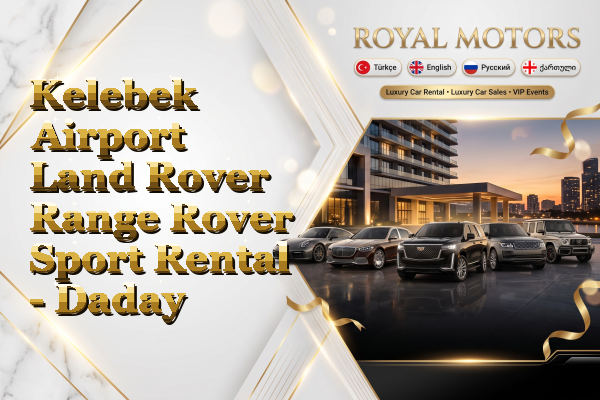 Kelebek Airport Land Rover Range Rover Sport Rental - Daday