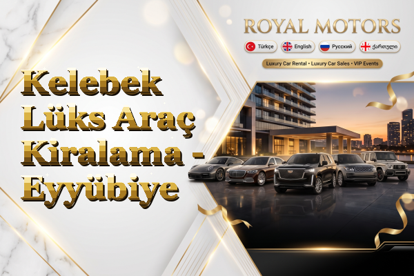 Kelebek Lüks Araç Kiralama - Eyyübiye