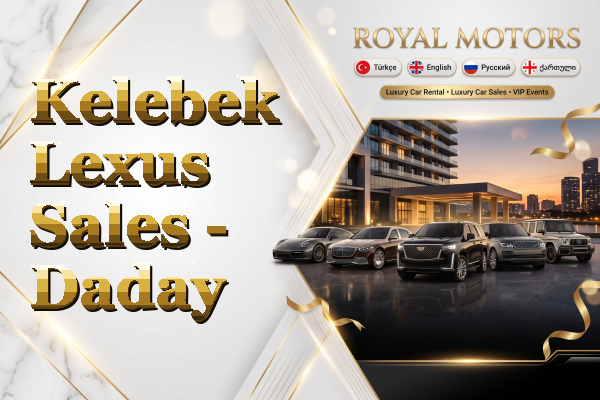 Kelebek Lexus Sales - Daday