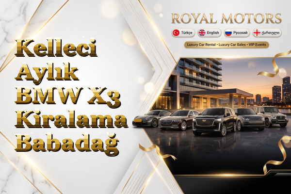 Kelleci Aylık BMW X3 Kiralama - Babadağ
