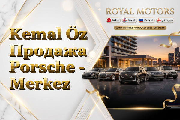Kemal Öz Продажа Porsche - Merkez