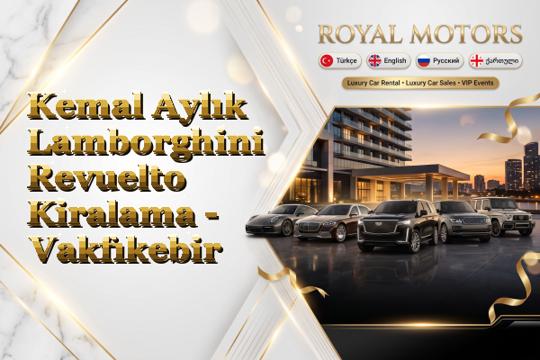 Kemal Aylık Lamborghini Revuelto Kiralama - Vakfıkebir