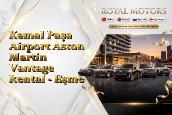 Kemal Paşa Airport Aston Martin Vantage Rental - Eşme