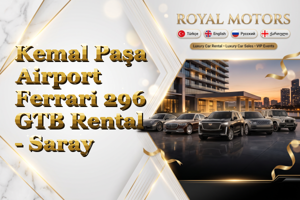 Kemal Paşa Airport Ferrari 296 GTB Rental - Saray
