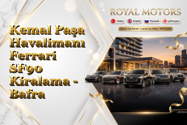 Kemal Paşa Havalimanı Ferrari SF90 Kiralama - Bafra