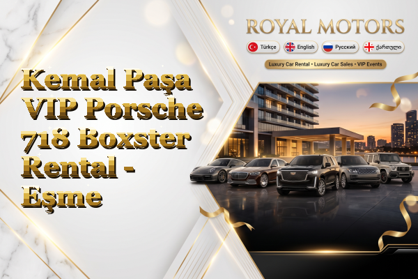 Kemal Paşa VIP Porsche 718 Boxster Rental - Eşme