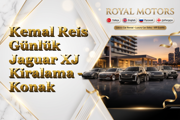 Kemal Reis Günlük Jaguar XJ Kiralama - Konak