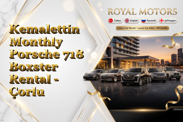 Kemalettin Monthly Porsche 718 Boxster Rental - Çorlu