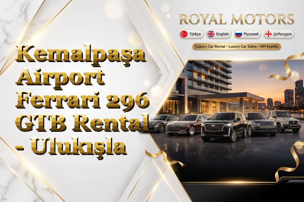 Kemalpaşa Airport Ferrari 296 GTB Rental - Ulukışla