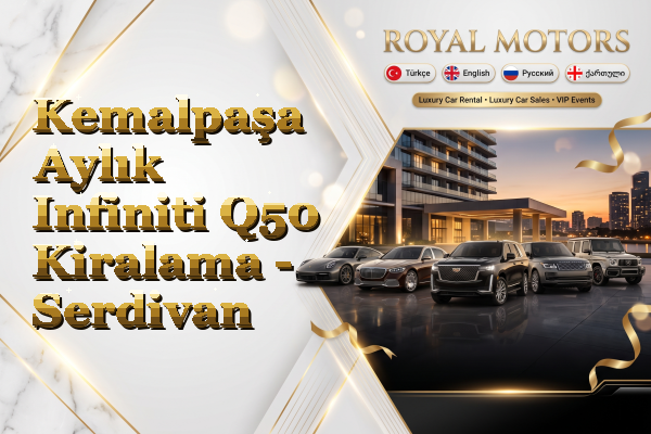 Kemalpaşa Aylık Infiniti Q50 Kiralama - Serdivan