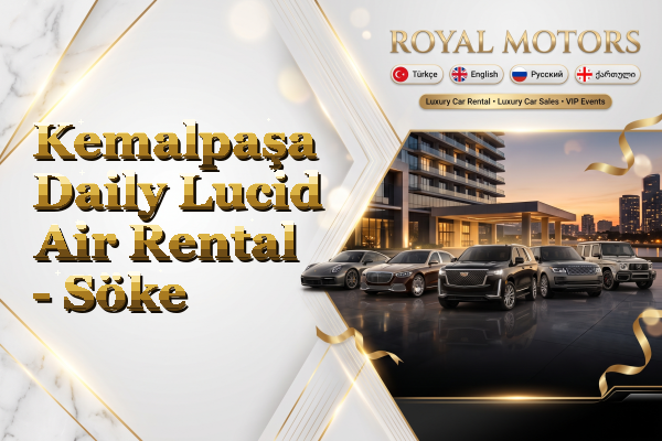 Kemalpaşa Daily Lucid Air Rental - Söke