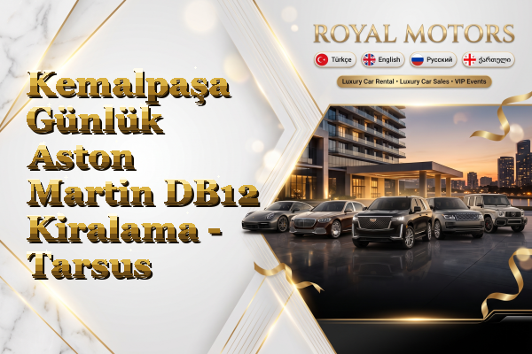 Kemalpaşa Günlük Aston Martin DB12 Kiralama - Tarsus