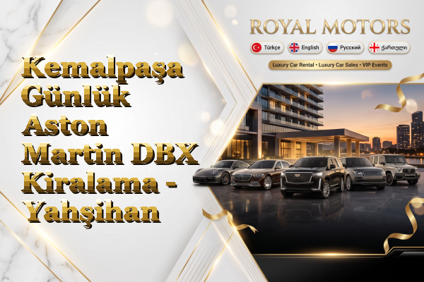 Kemalpaşa Günlük Aston Martin DBX Kiralama - Yahşihan