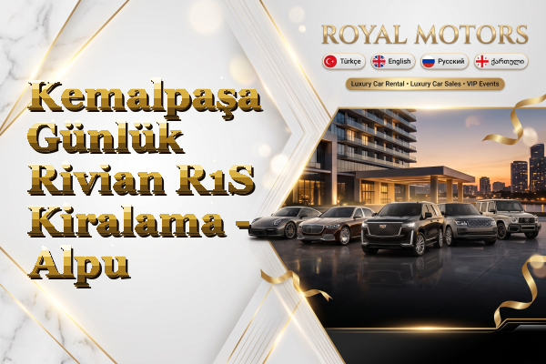 Kemalpaşa Günlük Rivian R1S Kiralama - Alpu