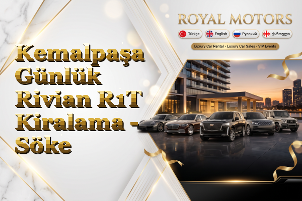 Kemalpaşa Günlük Rivian R1T Kiralama - Söke