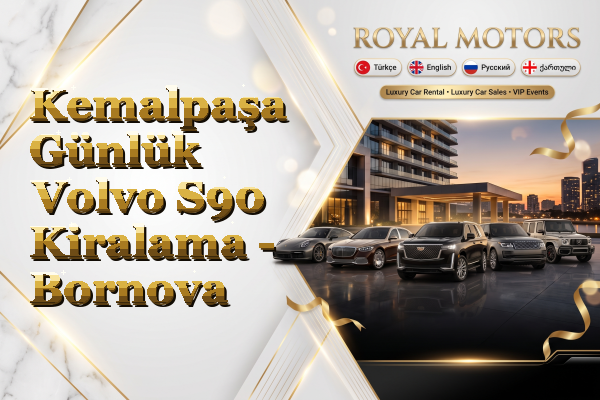 Kemalpaşa Günlük Volvo S90 Kiralama - Bornova