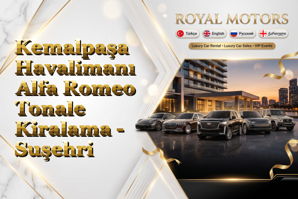 Kemalpaşa Havalimanı Alfa Romeo Tonale Kiralama - Suşehri