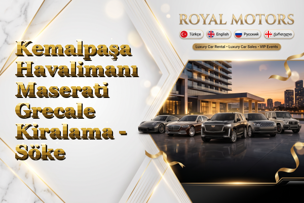 Kemalpaşa Havalimanı Maserati Grecale Kiralama - Söke