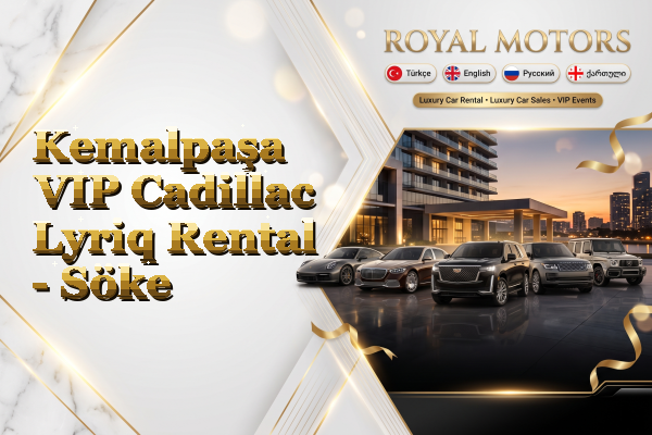 Kemalpaşa VIP Cadillac Lyriq Rental - Söke
