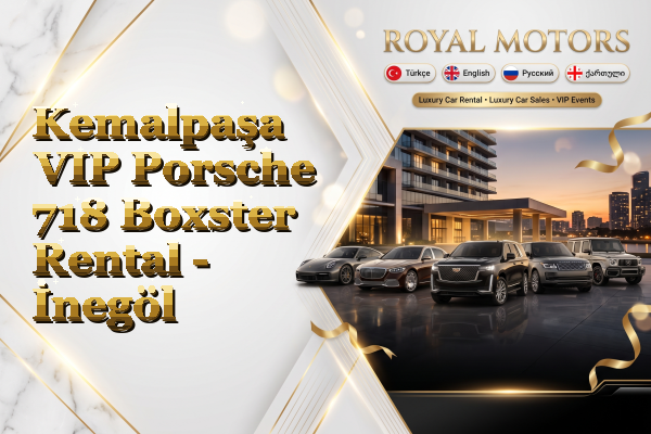 Kemalpaşa VIP Porsche 718 Boxster Rental - İnegöl