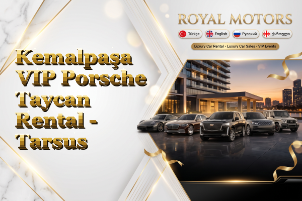 Kemalpaşa VIP Porsche Taycan Rental - Tarsus