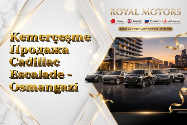 Kemerçeşme Продажа Cadillac Escalade - Osmangazi