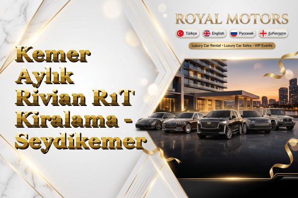 Kemer Aylık Rivian R1T Kiralama - Seydikemer